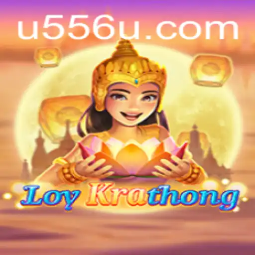 Exploring the Exciting World of LoyKrathong: A New Game Experience with U556.COM